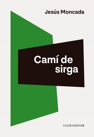 CAMÍ DE SIRGA | 9788473294713 | MONCADA, JESÚS | Llibreria Ombra | Llibreria online de Rubí, Barcelona | Comprar llibres en català i castellà online