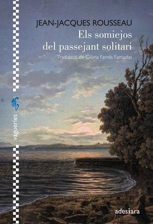 ELS SOMIEJOS DEL PASSEJANT SOLITARI | 9788419908254 | ROUSSEAU, JEAN-JAQUES | Llibreria Ombra | Llibreria online de Rubí, Barcelona | Comprar llibres en català i castellà online