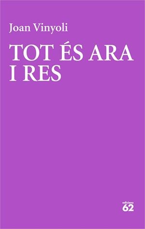 TOT ÉS ARA I RES | 9788429782691 | VINYOLI PLADEVALL, JOAN | Llibreria Ombra | Llibreria online de Rubí, Barcelona | Comprar llibres en català i castellà online