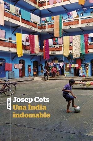 UNA ÍNDIA INDOMABLE | 9788498095975 | COTS, JOSEP | Llibreria Ombra | Llibreria online de Rubí, Barcelona | Comprar llibres en català i castellà online