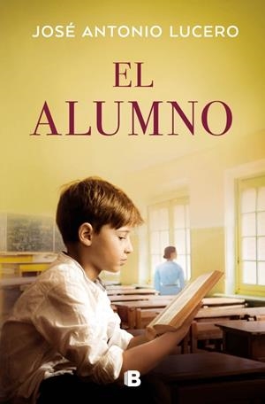 EL ALUMNO | 9788466682299 | LUCERO, JOSÉ ANTONIO | Llibreria Ombra | Llibreria online de Rubí, Barcelona | Comprar llibres en català i castellà online