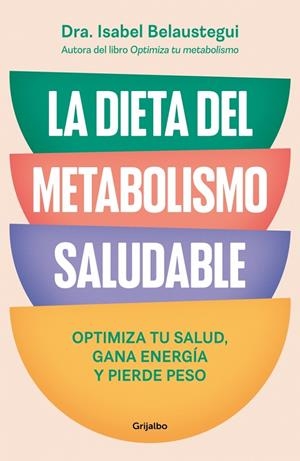 LA DIETA DEL METABOLISMO SALUDABLE | 9788425370113 | BELAUSTEGUI, ISABEL | Llibreria Ombra | Llibreria online de Rubí, Barcelona | Comprar llibres en català i castellà online