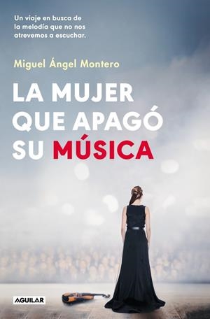 LA MUJER QUE APAGÓ SU MÚSICA | 9788403525214 | MONTERO, MIGUEL ÁNGEL | Llibreria Ombra | Llibreria online de Rubí, Barcelona | Comprar llibres en català i castellà online