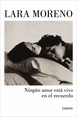 NINGÚN AMOR ESTÁ VIVO EN EL RECUERDO | 9788426406224 | MORENO, LARA | Llibreria Ombra | Llibreria online de Rubí, Barcelona | Comprar llibres en català i castellà online