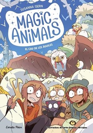 MAGIC ANIMALS 10. EL CAU DE LES ÀGUILES | 9791387519933 | ISERN, SUSANNA | Llibreria Ombra | Llibreria online de Rubí, Barcelona | Comprar llibres en català i castellà online