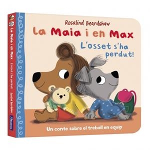 LA MAIA I EN MAX - L'OSSET S'HA PERDUT! | 9788448870317 | BEARDSHAW, ROSALIND | Llibreria Ombra | Llibreria online de Rubí, Barcelona | Comprar llibres en català i castellà online