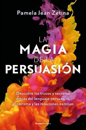 LA MAGIA DE LA PERSUASIÓN | 9788410442627 | ZETINA, PAMELA JEAN | Llibreria Ombra | Llibreria online de Rubí, Barcelona | Comprar llibres en català i castellà online