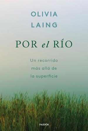 POR EL RÍO | 9788449344091 | LAING, OLIVIA | Llibreria Ombra | Llibreria online de Rubí, Barcelona | Comprar llibres en català i castellà online