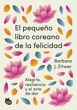 EL PEQUEÑO LIBRO COREANO DE LA FELICIDAD | 9788410427099 | ZITWER, BARBARA J. | Llibreria Ombra | Llibreria online de Rubí, Barcelona | Comprar llibres en català i castellà online