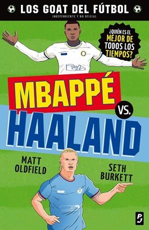 GOAT. MBAPPÉ VS. HAALAND | 9788408302476 | OLDFIELD, MATT/BURKETT, SETH | Llibreria Ombra | Llibreria online de Rubí, Barcelona | Comprar llibres en català i castellà online