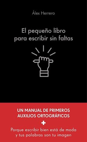 EL PEQUEÑO LIBRO PARA ESCRIBIR SIN FALTAS | 9788413444321 | HERRERO, ÁLEX | Llibreria Ombra | Llibreria online de Rubí, Barcelona | Comprar llibres en català i castellà online