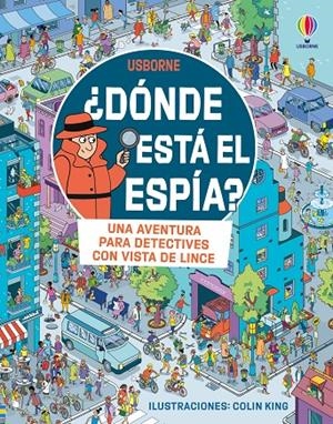 ¿DÓNDE ESTÁ EL ESPÍA? | 9781836061939 | FRITH, ALEX/COWAN, LAURA | Llibreria Ombra | Llibreria online de Rubí, Barcelona | Comprar llibres en català i castellà online