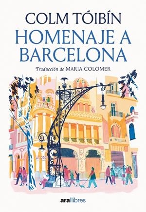 HOMENAJE A BARCELONA | 9788416245765 | TÓIBÍN, COLM | Llibreria Ombra | Llibreria online de Rubí, Barcelona | Comprar llibres en català i castellà online