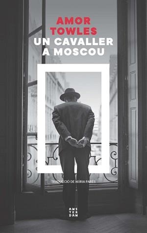 UN CAVALLER A MOSCOU | 9788419960399 | TOWLES, AMOR | Llibreria Ombra | Llibreria online de Rubí, Barcelona | Comprar llibres en català i castellà online