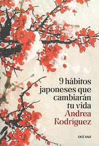 9 HABITOS JAPONESES QUE CAMBIARAN TU VIDA | 9786075840215 | ANDREA RODRIGUEZ | Llibreria Ombra | Llibreria online de Rubí, Barcelona | Comprar llibres en català i castellà online