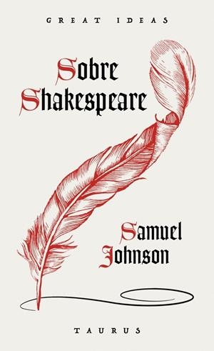 SOBRE SHAKESPEARE (SERIE GREAT IDEAS) | 9788430627769 | JOHNSON, SAMUEL | Llibreria Ombra | Llibreria online de Rubí, Barcelona | Comprar llibres en català i castellà online