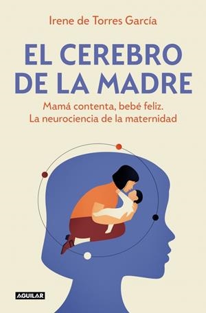 EL CEREBRO DE LA MADRE | 9788403525795 | DE TORRES GARCÍA, IRENE | Llibreria Ombra | Llibreria online de Rubí, Barcelona | Comprar llibres en català i castellà online