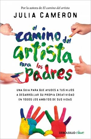 EL CAMINO DEL ARTISTA PARA PADRES | 9788466372619 | CAMERON, JULIA | Llibreria Ombra | Llibreria online de Rubí, Barcelona | Comprar llibres en català i castellà online
