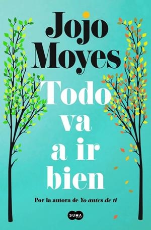 TODO VA A IR BIEN | 9788410257771 | MOYES, JOJO | Llibreria Ombra | Llibreria online de Rubí, Barcelona | Comprar llibres en català i castellà online