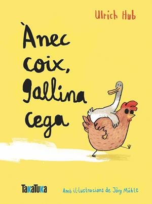 ÀNEC COIX, GALLINA CEGA | 9788418821776 | HUB, ULRICH | Llibreria Ombra | Llibreria online de Rubí, Barcelona | Comprar llibres en català i castellà online