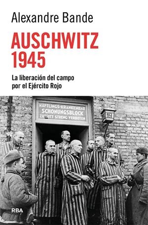 AUSCHWITZ 1945 | 9788410982918 | BANDE, ALEXANDRE | Llibreria Ombra | Llibreria online de Rubí, Barcelona | Comprar llibres en català i castellà online