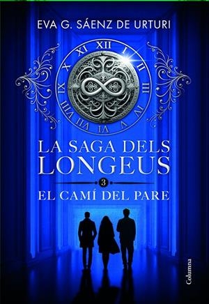 LA SAGA DELS LONGEUS 3. EL CAMÍ DEL PARE | 9788466433853 | GARCÍA SÁENZ DE URTURI, EVA | Llibreria Ombra | Llibreria online de Rubí, Barcelona | Comprar llibres en català i castellà online