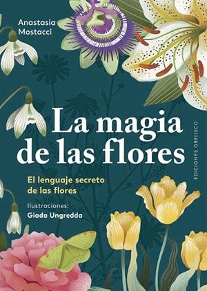 LA MAGIA DE LAS FLORES | 9788411722544 | MOSTACCI, ANASTASIA | Llibreria Ombra | Llibreria online de Rubí, Barcelona | Comprar llibres en català i castellà online