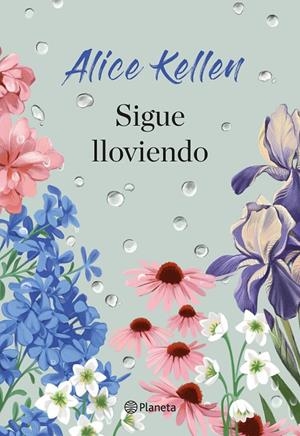 SIGUE LLOVIENDO | 9788408307976 | KELLEN, ALICE | Llibreria Ombra | Llibreria online de Rubí, Barcelona | Comprar llibres en català i castellà online