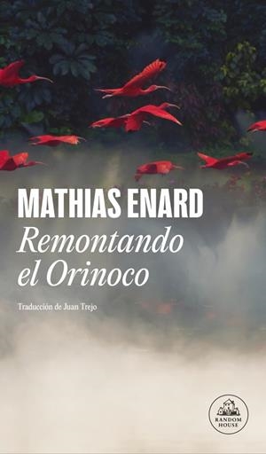 REMONTANDO EL ORINOCO | 9788439740223 | ENARD, MATHIAS | Llibreria Ombra | Llibreria online de Rubí, Barcelona | Comprar llibres en català i castellà online