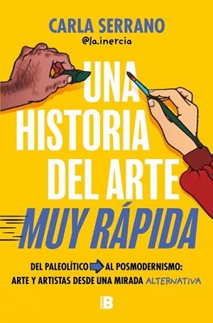 UNA HISTORIA DEL ARTE MUY RÁPIDA | 9788466681735 | SERRANO (@LA.INERCIA), CARLA | Llibreria Ombra | Llibreria online de Rubí, Barcelona | Comprar llibres en català i castellà online