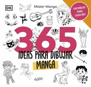 365 IDEAS PARA DIBUJAR MANGA | 9780241764183 | MISTER MANGO | Llibreria Ombra | Llibreria online de Rubí, Barcelona | Comprar llibres en català i castellà online