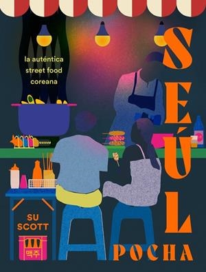 SEÚL. POCHA | 9788410340800 | SCOTT, SU | Llibreria Ombra | Llibreria online de Rubí, Barcelona | Comprar llibres en català i castellà online