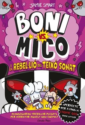BONI VS. MICO 5. BONI VS. MICO I LA REBEL·LIÓ DEL TEIXÓ SONAT | 9791387519988 | SMART, JAMIE | Llibreria Ombra | Llibreria online de Rubí, Barcelona | Comprar llibres en català i castellà online