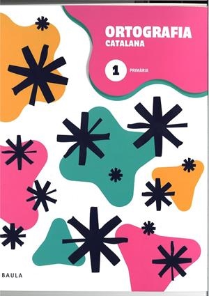 QUADERN D'ORTOGRAFIA CATALANA 1 PRIMÀRIA | 9788447954605 | DEPARTAMENT D'EDICIONS EDUCATIVES DE BAULA | Llibreria Ombra | Llibreria online de Rubí, Barcelona | Comprar llibres en català i castellà online