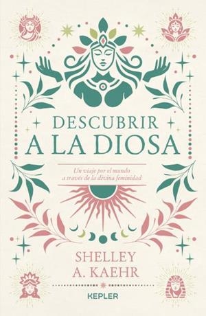 DESCUBRIR A LA DIOSA | 9788419656087 | KAEHR, SHELLEY A. | Llibreria Ombra | Llibreria online de Rubí, Barcelona | Comprar llibres en català i castellà online