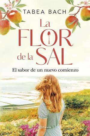 LA FLOR DE LA SAL. EL SABOR DE UN NUEVO COMIENZO | 9788408306207 | BACH, TABEA | Llibreria Ombra | Llibreria online de Rubí, Barcelona | Comprar llibres en català i castellà online