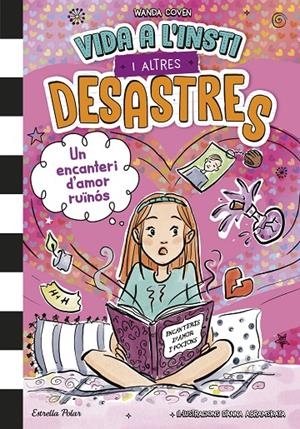 VIDA A L'INSTI I ALTRES DESASTRES 2. UN ENCANTERI D'AMOR RUÏNÓS | 9791387782122 | COVEN, WANDA | Llibreria Ombra | Llibreria online de Rubí, Barcelona | Comprar llibres en català i castellà online
