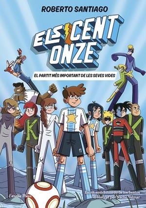 ELS CENT ONZE 1. EL PARTIT MÉS IMPORTANT DE LES SEVES VIDES | 9791387782023 | SANTIAGO, ROBERTO | Llibreria Ombra | Llibreria online de Rubí, Barcelona | Comprar llibres en català i castellà online