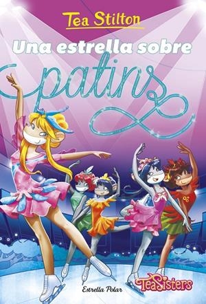 UNA ESTRELLA SOBRE PATINS | 9791387782108 | STILTON, TEA | Llibreria Ombra | Llibreria online de Rubí, Barcelona | Comprar llibres en català i castellà online