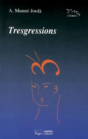 TRESGRESSIONS | 9788497790994 | MUNNÉ-JORDÀ, A. | Llibreria Ombra | Llibreria online de Rubí, Barcelona | Comprar llibres en català i castellà online