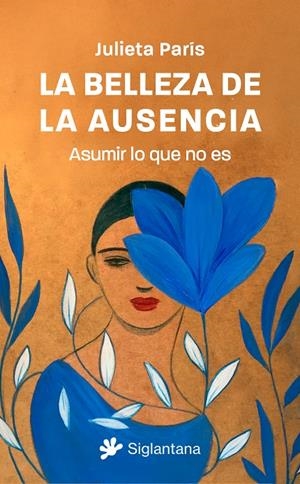 LA BELLEZA DE LA AUSENCIA | 9788410179547 | PARÍS, JULIETA | Llibreria Ombra | Llibreria online de Rubí, Barcelona | Comprar llibres en català i castellà online