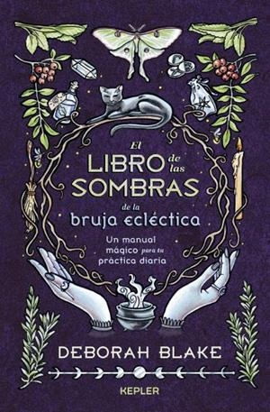 EL LIBRO DE LAS SOMBRAS DE LA BRUJA ECLÉCTICA | 9788419656063 | BLAKE, DEBORAH | Llibreria Ombra | Llibreria online de Rubí, Barcelona | Comprar llibres en català i castellà online
