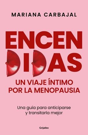 ENCENDIDAS. UN VIAJE ÍNTIMO POR LA MENOPAUSIA | 9788425370830 | CARBAJAL, MARIANA | Llibreria Ombra | Llibreria online de Rubí, Barcelona | Comprar llibres en català i castellà online