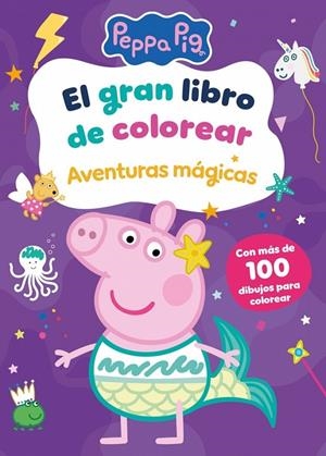 EL GRAN LIBRO DE COLOREAR. AVENTURAS MÁGICAS (PEPPA PIG. ACTIVIDADES) | 9788448871062 | HASBRO | Llibreria Ombra | Llibreria online de Rubí, Barcelona | Comprar llibres en català i castellà online
