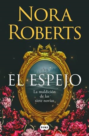 EL ESPEJO (LA MALDICIÓN DE LAS SIETE NOVIAS 2) | 9788410257832 | ROBERTS, NORA | Llibreria Ombra | Llibreria online de Rubí, Barcelona | Comprar llibres en català i castellà online