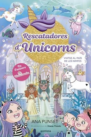 RESCATADORES D'UNICORNS 7 - VIATGE AL PAÍS DE LES NIMFES | 9788410395176 | PUNSET, ANA | Llibreria Ombra | Llibreria online de Rubí, Barcelona | Comprar llibres en català i castellà online