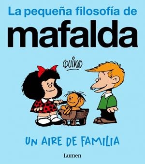 UN AIRE DE FAMILIA (LA PEQUEÑA FILOSOFÍA DE MAFALDA) | 9788426432995 | QUINO | Llibreria Ombra | Llibreria online de Rubí, Barcelona | Comprar llibres en català i castellà online