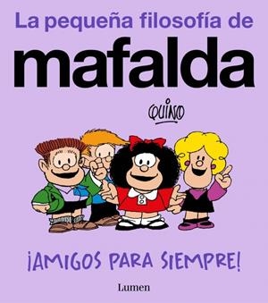 ¡AMIGOS PARA SIEMPRE! (LA PEQUEÑA FILOSOFÍA DE MAFALDA) | 9788426433008 | QUINO | Llibreria Ombra | Llibreria online de Rubí, Barcelona | Comprar llibres en català i castellà online