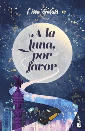 A LA LUNA, POR FAVOR | 9788408306306 | GALÁN, LINA | Llibreria Ombra | Llibreria online de Rubí, Barcelona | Comprar llibres en català i castellà online