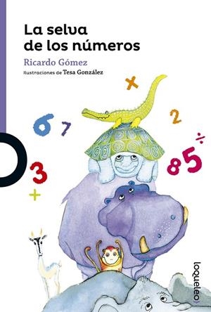 LA SELVA DE LOS NÚMEROS | 9788491220985 | GOMEZ, RICARDO | Llibreria Ombra | Llibreria online de Rubí, Barcelona | Comprar llibres en català i castellà online